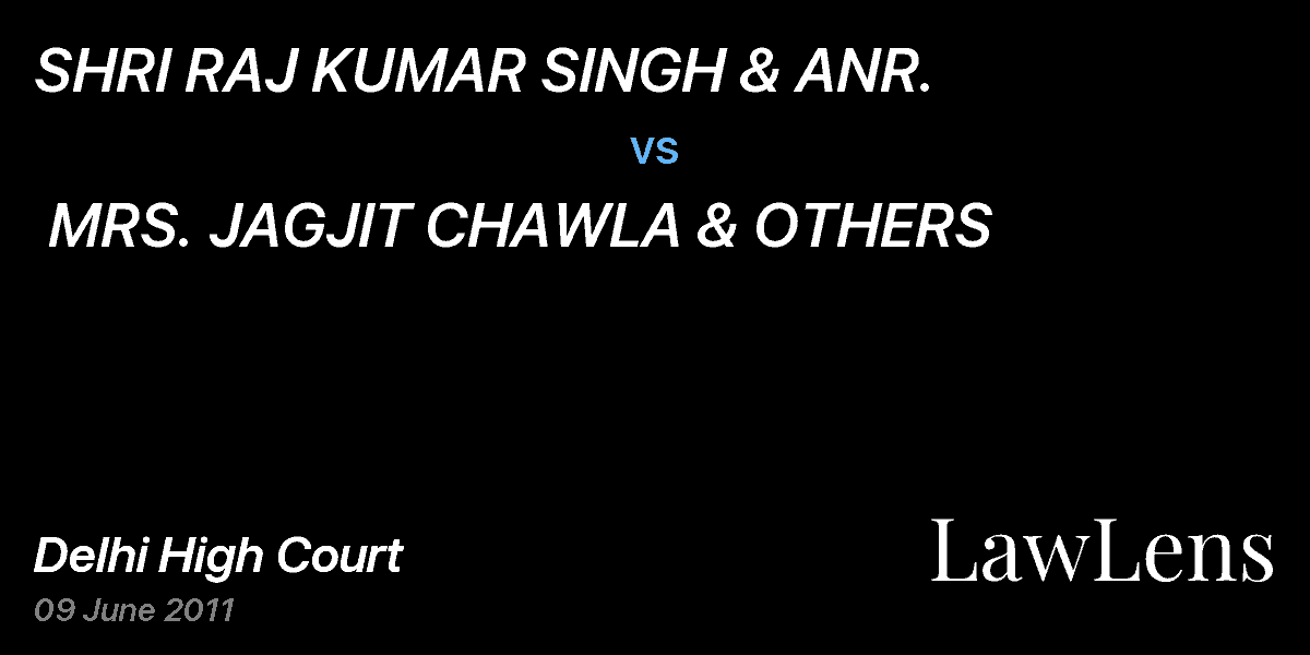Preview image for SHRI RAJ KUMAR SINGH & ANR.  vs.  MRS. JAGJIT CHAWLA & OTHERS