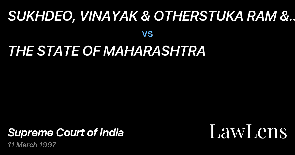 Preview image for SUKHDEO, VINAYAK & OTHERSTUKA RAM & OTHERS vs. THE STATE OF MAHARASHTRA