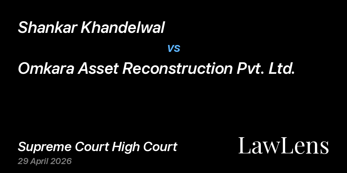 Preview image for Shankar Khandelwal vs. Omkara Asset Reconstruction Pvt. Ltd.