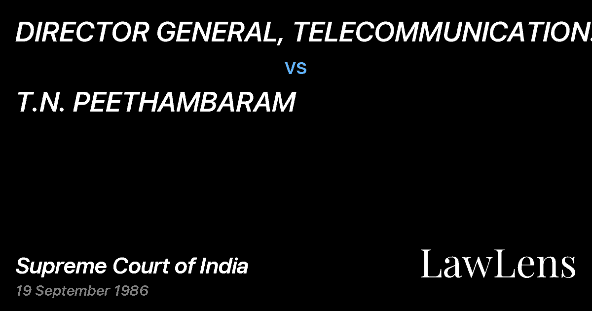 Preview image for DIRECTOR GENERAL, TELECOMMUNICATION & ANR. vs. T.N. PEETHAMBARAM