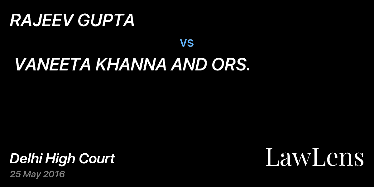 Preview image for RAJEEV GUPTA  vs.  VANEETA KHANNA AND ORS.