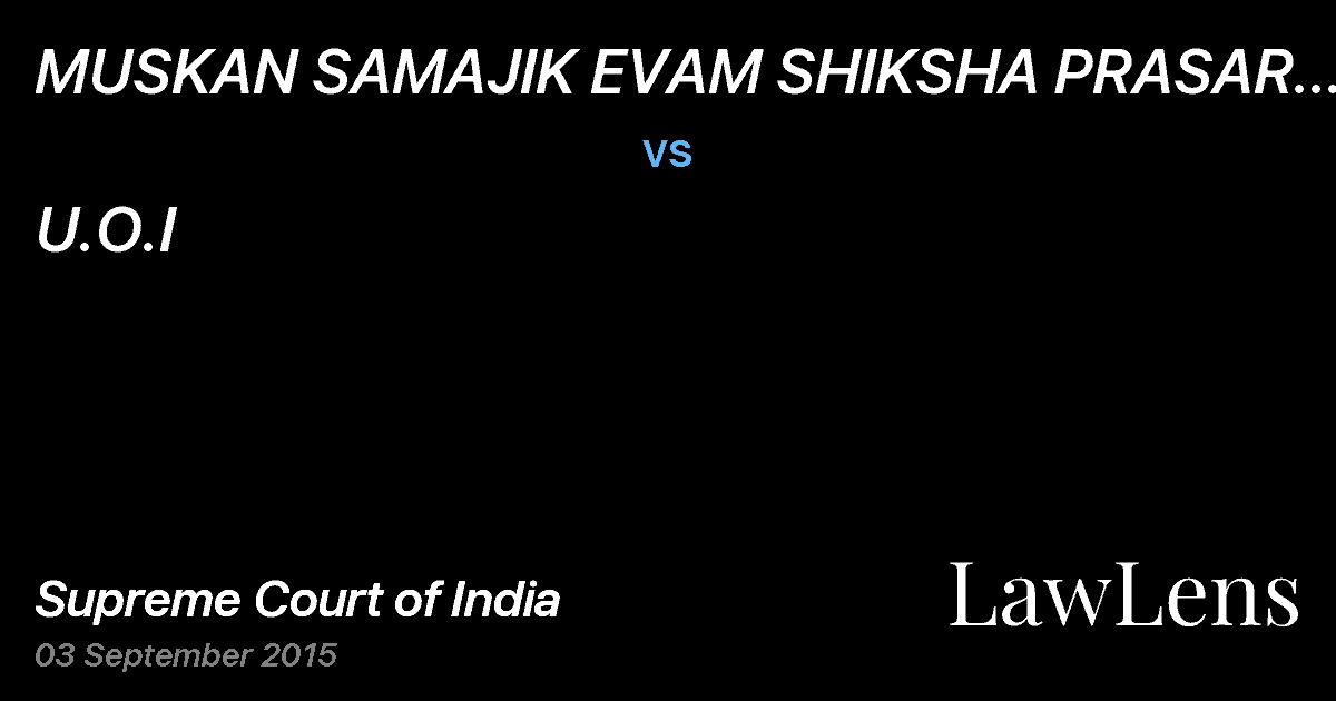 Preview image for MUSKAN SAMAJIK EVAM SHIKSHA PRASAR EVAM PRACHAR SAMITI vs. U.O.I