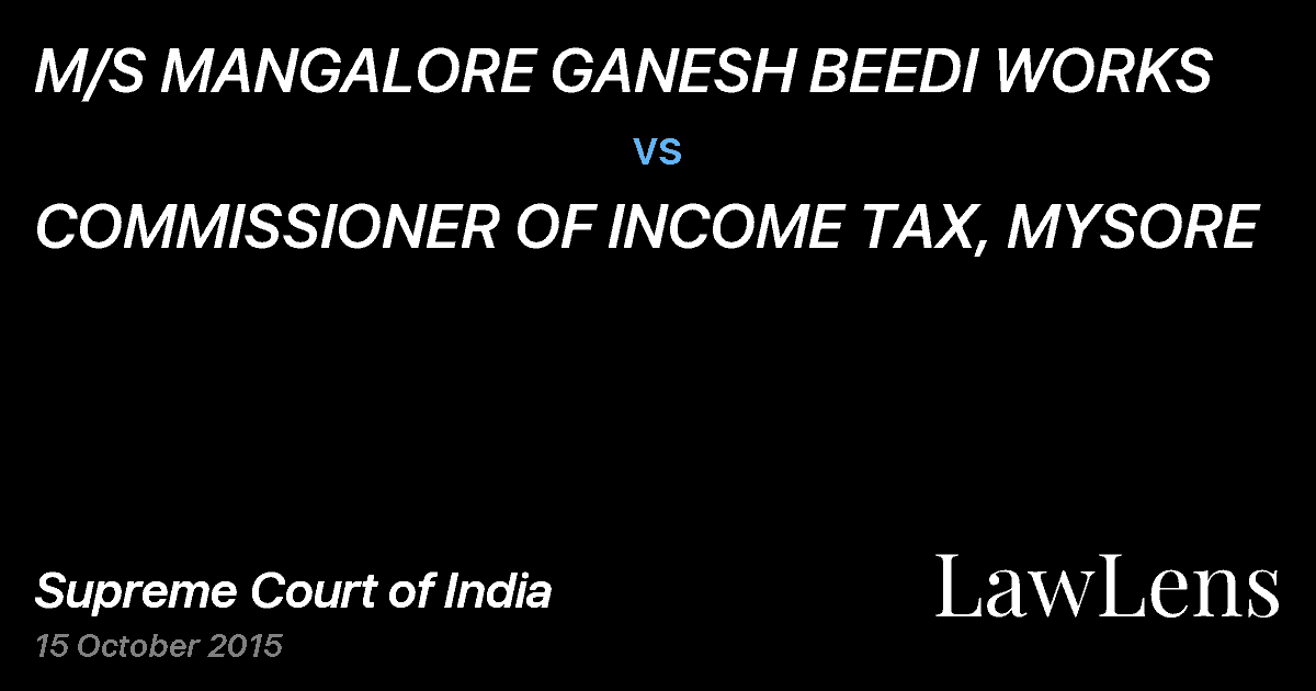 Preview image for M/S MANGALORE GANESH BEEDI WORKS vs. COMMISSIONER OF INCOME TAX, MYSORE
