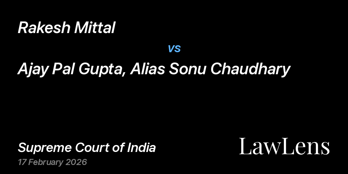 Preview image for Rakesh Mittal vs. Ajay Pal Gupta, Alias Sonu Chaudhary
