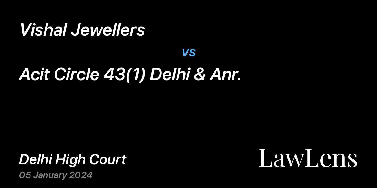 Preview image for Vishal Jewellers vs. Acit Circle 43(1) Delhi & Anr.