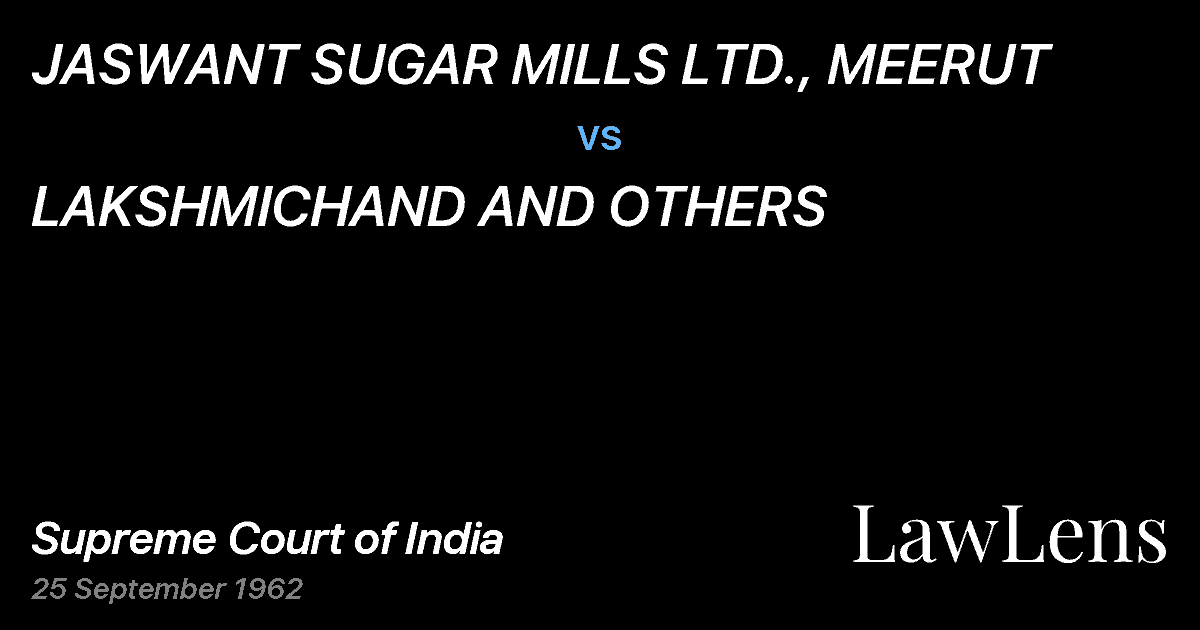Preview image for JASWANT SUGAR MILLS LTD., MEERUT vs. LAKSHMICHAND AND OTHERS