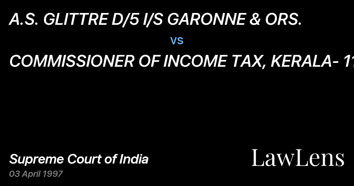 Preview image for A.S. GLITTRE D/5 I/S GARONNE & ORS. vs. COMMISSIONER OF INCOME TAX, KERALA- 11