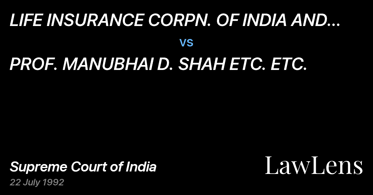 Preview image for LIFE INSURANCE CORPN. OF INDIA AND ORS. ETC. vs. PROF. MANUBHAI D. SHAH ETC. ETC.