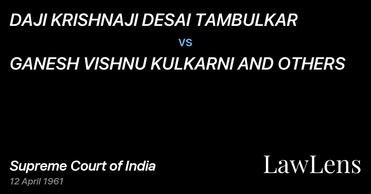 Preview image for DAJI KRISHNAJI DESAI TAMBULKAR vs. GANESH VISHNU KULKARNI AND OTHERS