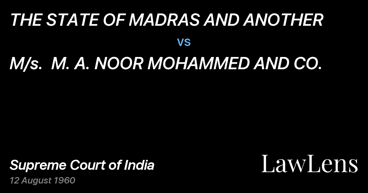 Preview image for THE STATE OF MADRAS AND ANOTHER vs. M/s.  M. A. NOOR MOHAMMED AND CO.