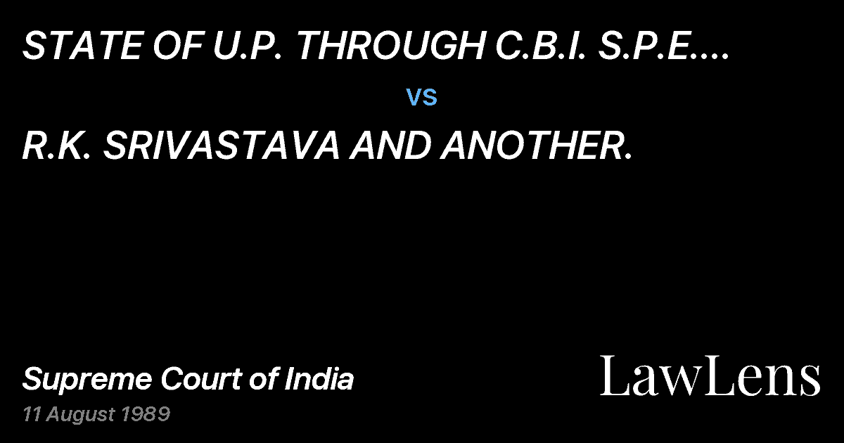 Preview image for STATE OF U.P. THROUGH C.B.I. S.P.E. LUCKNOW vs. R.K. SRIVASTAVA AND ANOTHER.
