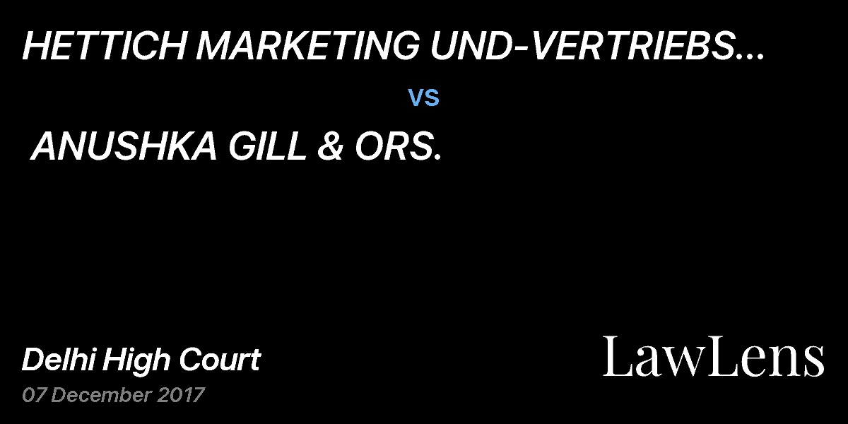 Preview image for HETTICH MARKETING UND-VERTRIEBS GMBH & ANR.  vs.  ANUSHKA GILL & ORS.