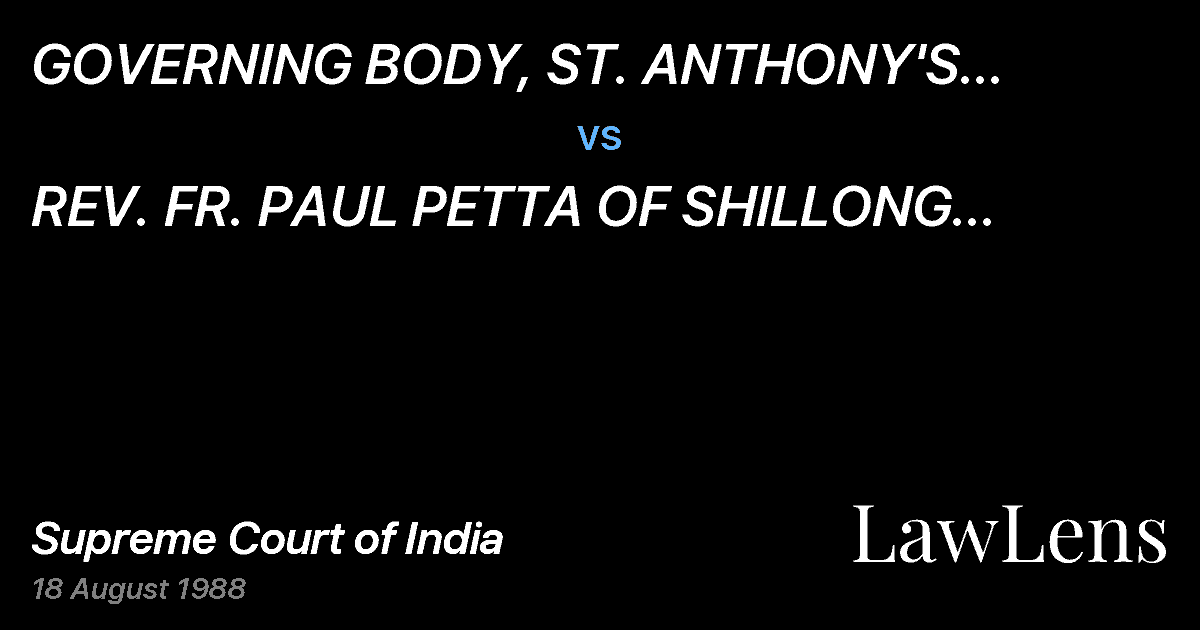 Preview image for GOVERNING BODY, ST. ANTHONY'S COLLEGE,SHILLONG & ORS. vs. REV. FR. PAUL PETTA OF SHILLONG EASTKHASl HILLS.