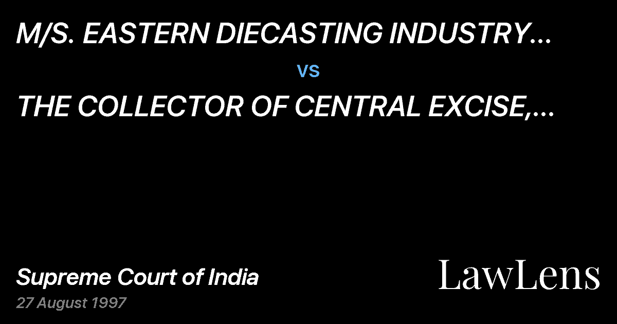 Preview image for M/S. EASTERN DIECASTING INDUSTRY PVT. LTD. vs. THE COLLECTOR OF CENTRAL EXCISE, CALCUTTA