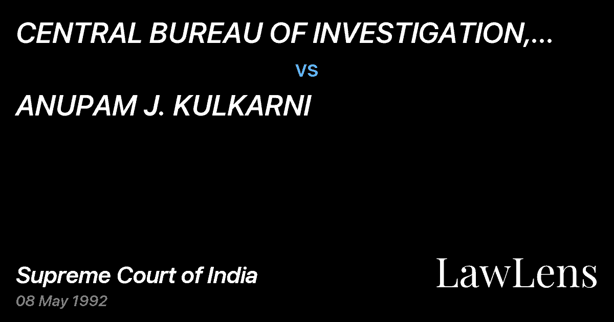 Preview image for CENTRAL BUREAU OF INVESTIGATION, SPECIALINVESTIGATION CELL- vs. ANUPAM J. KULKARNI