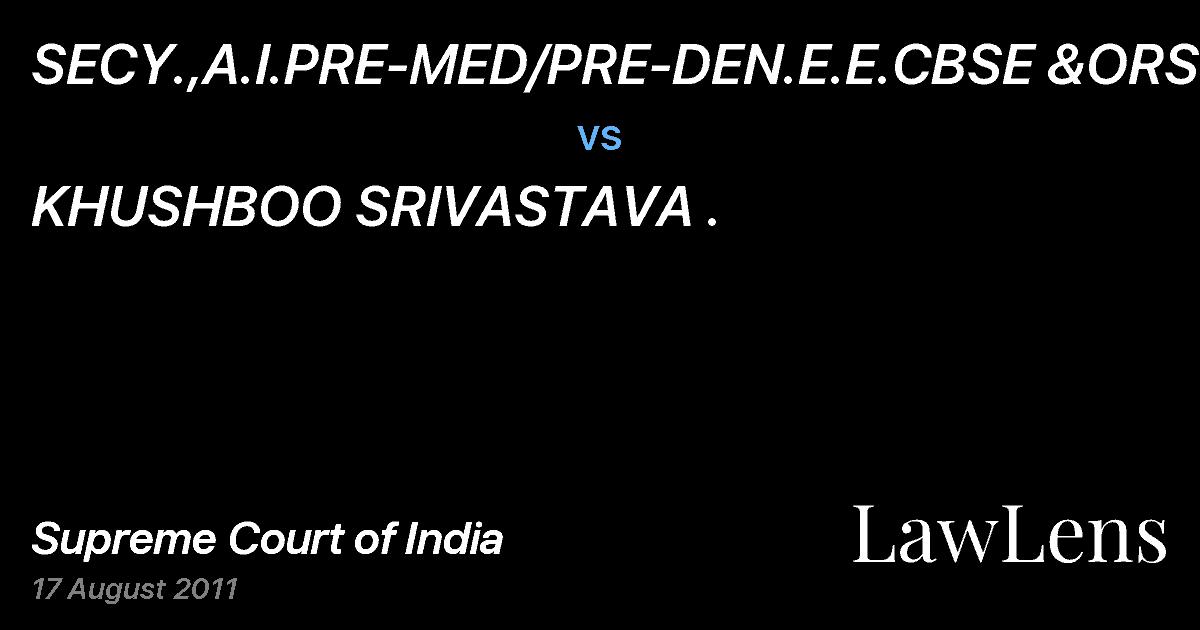 Preview image for SECY.,A.I.PRE-MED/PRE-DEN.E.E.CBSE &ORS. vs. KHUSHBOO SRIVASTAVA .
