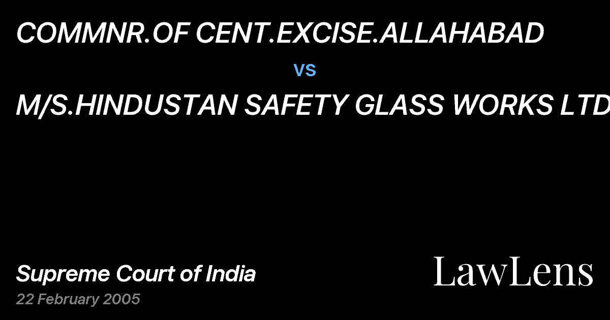 Preview image for COMMNR.OF CENT.EXCISE.ALLAHABAD vs. M/S.HINDUSTAN SAFETY GLASS WORKS LTD.