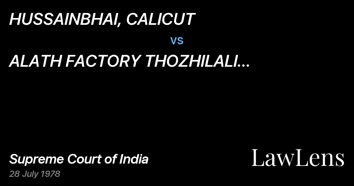 Preview image for HUSSAINBHAI, CALICUT vs. ALATH FACTORY THOZHILALI UNION,KOZHIKODE AND ORS.