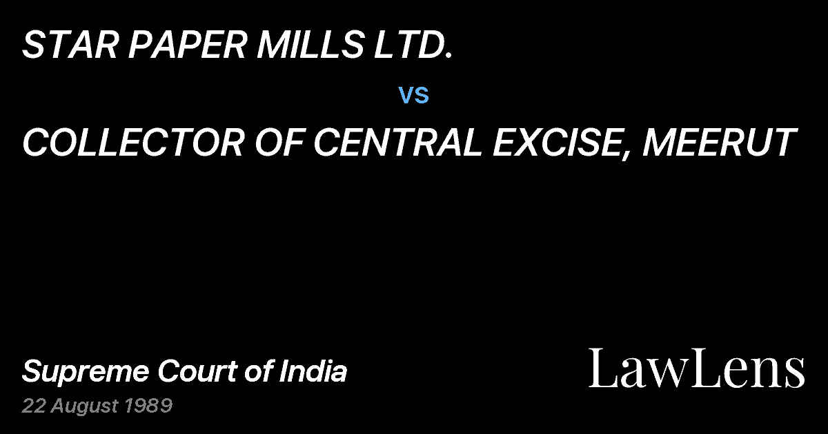 Preview image for STAR PAPER MILLS LTD. vs. COLLECTOR OF CENTRAL EXCISE, MEERUT