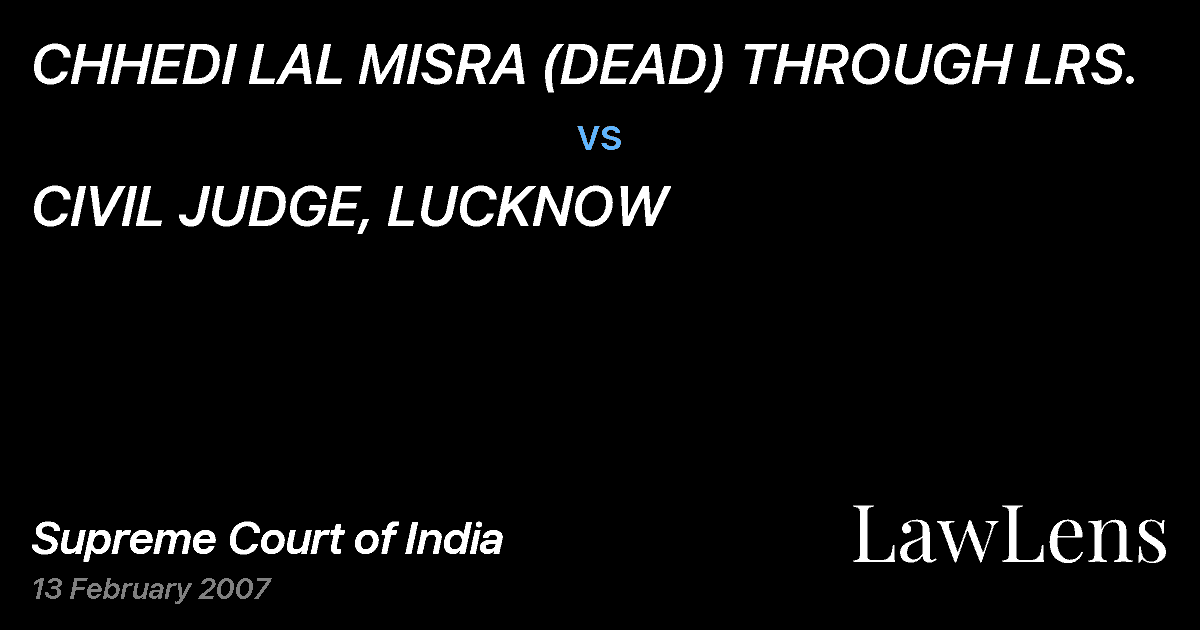 Preview image for CHHEDI LAL MISRA (DEAD) THROUGH LRS. vs. CIVIL JUDGE, LUCKNOW