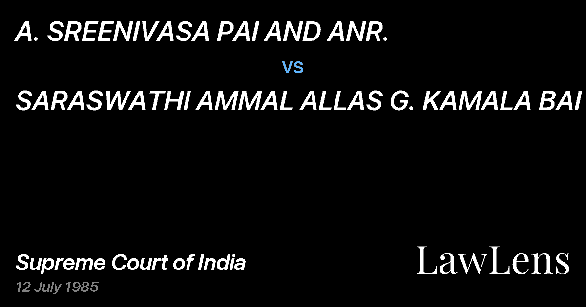 Preview image for A. SREENIVASA PAI AND ANR. vs. SARASWATHI AMMAL ALLAS G. KAMALA BAI