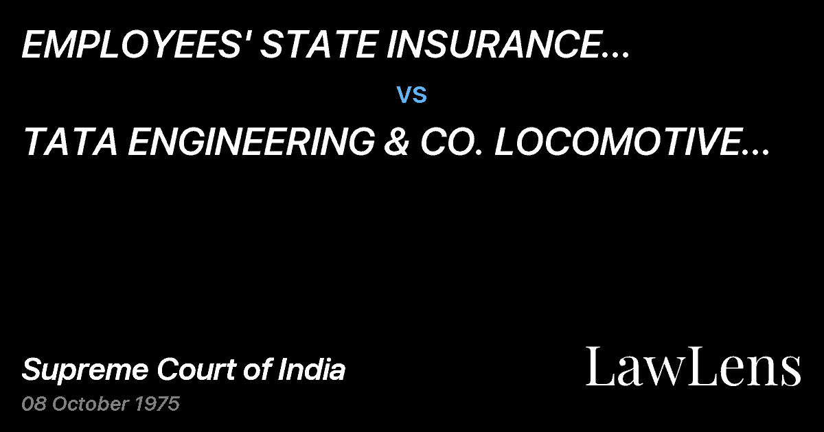 Preview image for EMPLOYEES' STATE INSURANCE CORPORATION AND ANR. vs. TATA ENGINEERING & CO. LOCOMOTIVE CO.LTD. AND ANR.