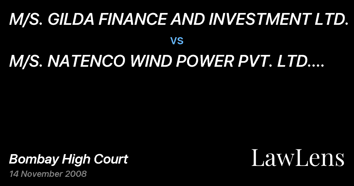 Preview image for M/S. GILDA FINANCE AND INVESTMENT LTD.  vs.  M/S. NATENCO WIND POWER PVT. LTD. AND ORS.