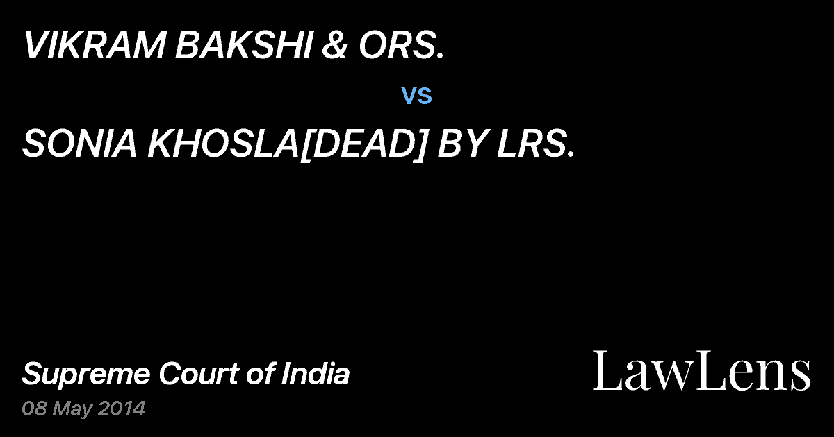 Preview image for VIKRAM BAKSHI & ORS. vs. SONIA KHOSLA[DEAD] BY LRS.