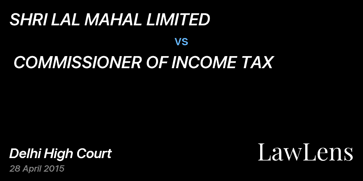 Preview image for SHRI LAL MAHAL LIMITED vs. COMMISSIONER OF INCOME TAX