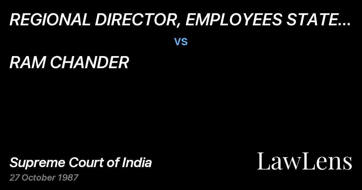 Preview image for REGIONAL DIRECTOR, EMPLOYEES STATE INSURANCECORPORATION A vs. RAM CHANDER