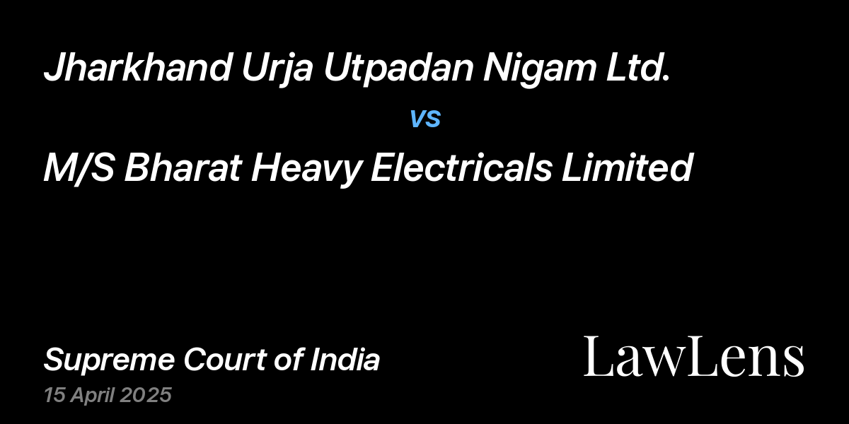 Preview image for Jharkhand Urja Utpadan Nigam Ltd. vs. M/S Bharat Heavy Electricals Limited