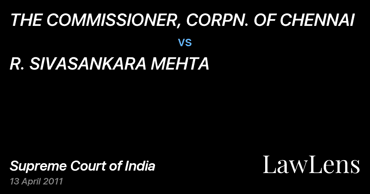 Preview image for THE COMMISSIONER, CORPN. OF CHENNAI vs. R. SIVASANKARA MEHTA