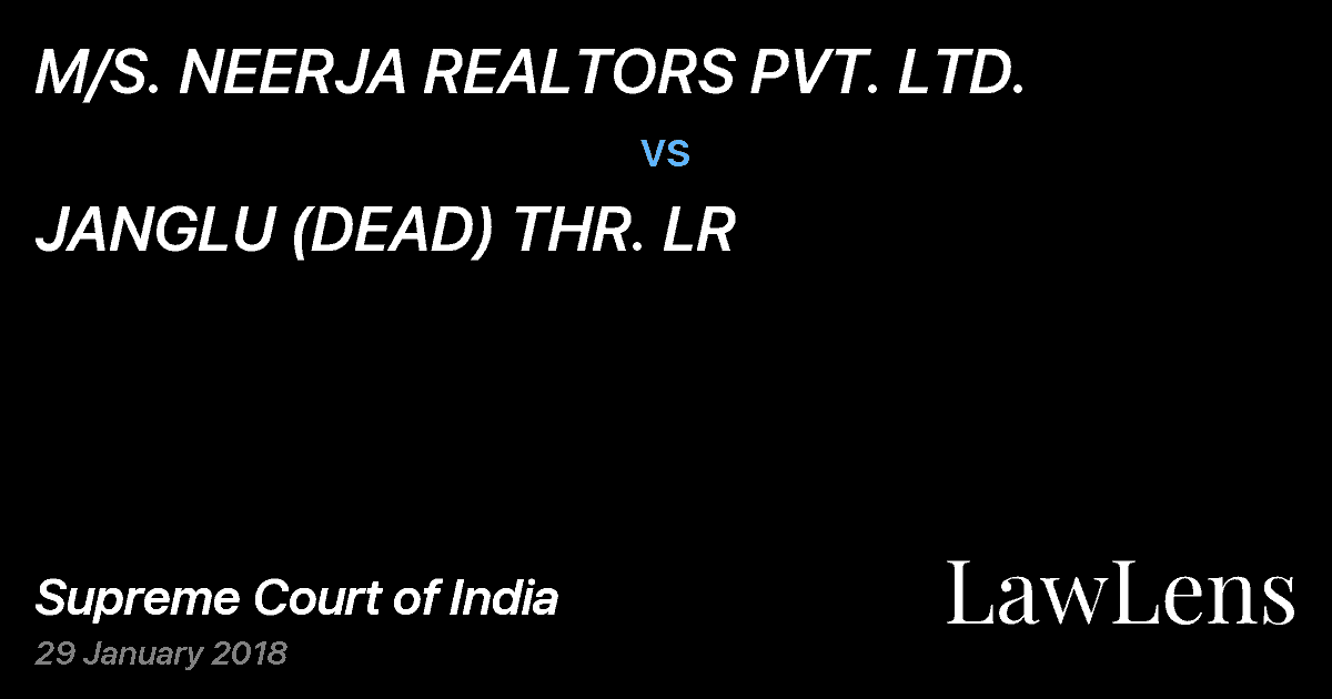 Preview image for M/S. NEERJA REALTORS PVT. LTD. vs. JANGLU (DEAD) THR. LR