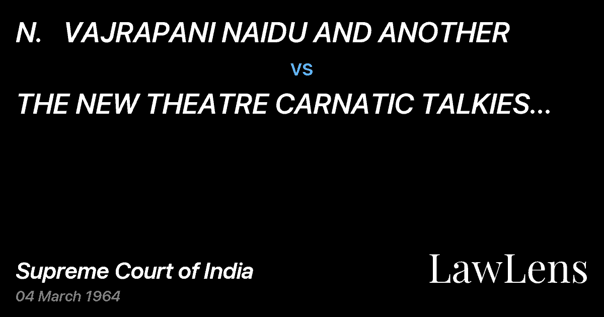 Preview image for N.   VAJRAPANI NAIDU AND ANOTHER vs. THE NEW THEATRE CARNATIC TALKIES LTD.,COIMBATORE