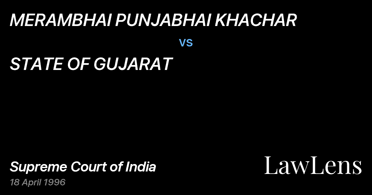 Preview image for MERAMBHAI PUNJABHAI KHACHAR vs. STATE OF GUJARAT