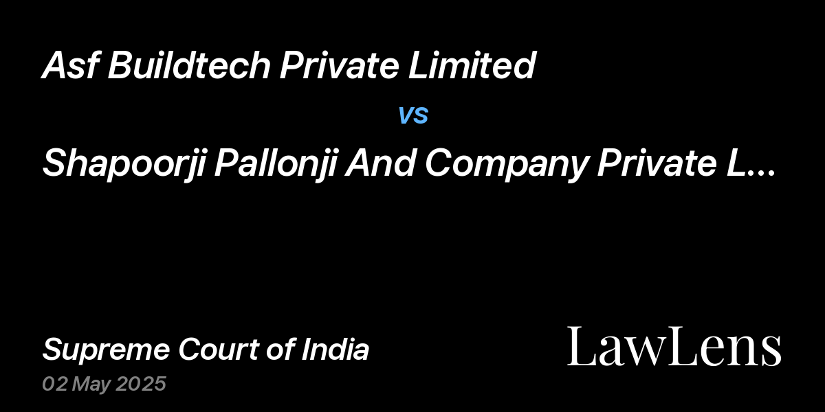 Preview image for Asf Buildtech Private Limited vs. Shapoorji Pallonji And Company Private Limited