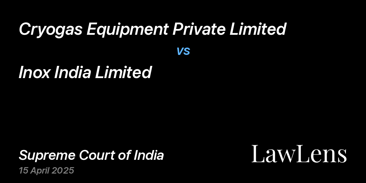 Preview image for Cryogas Equipment Private Limited vs. Inox India Limited