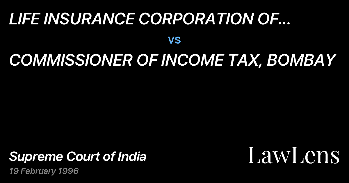 Preview image for LIFE INSURANCE CORPORATION OF INDIA,BOMBAY vs. COMMISSIONER OF INCOME TAX, BOMBAY
