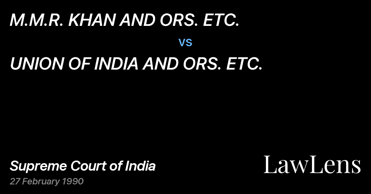 Preview image for M.M.R. KHAN AND ORS. ETC. vs. UNION OF INDIA AND ORS. ETC.