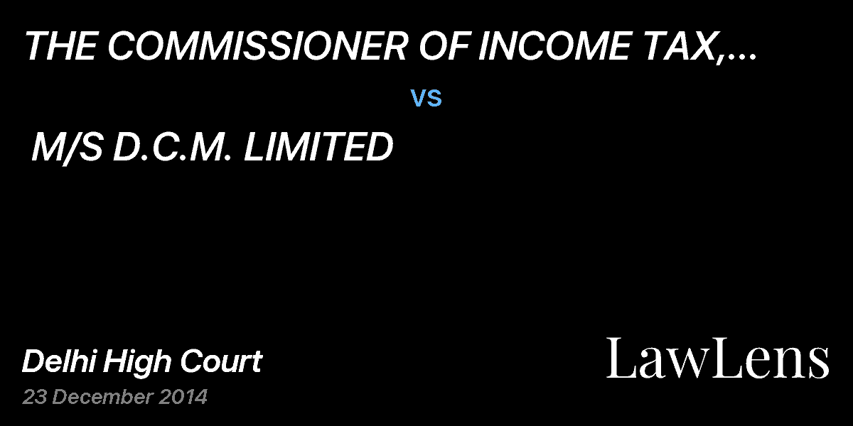 Preview image for THE COMMISSIONER OF INCOME TAX, DELHI-IV  vs.  M/S D.C.M. LIMITED