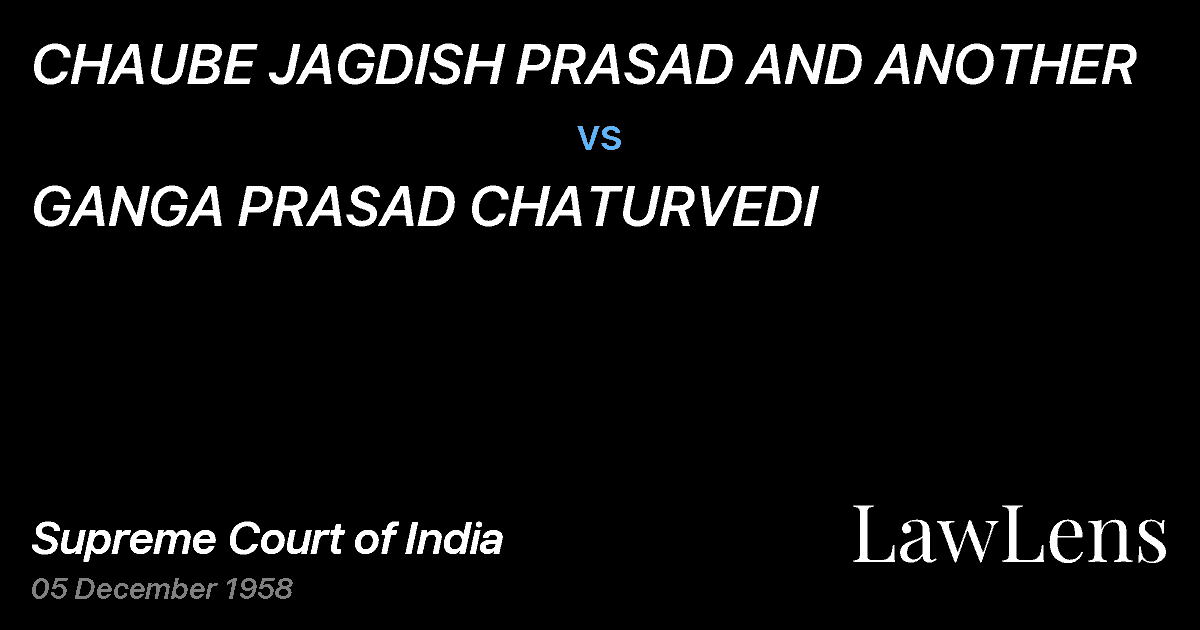 Preview image for CHAUBE JAGDISH PRASAD AND ANOTHER vs. GANGA PRASAD CHATURVEDI