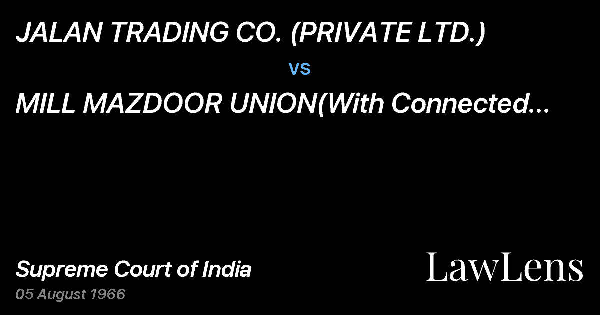 Preview image for JALAN TRADING CO. (PRIVATE LTD.) vs. MILL MAZDOOR UNION(With Connected Petitions)