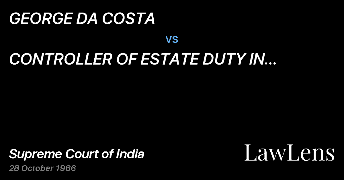 Preview image for GEORGE DA COSTA vs. CONTROLLER OF ESTATE DUTY IN MYSORE,BANGALORE