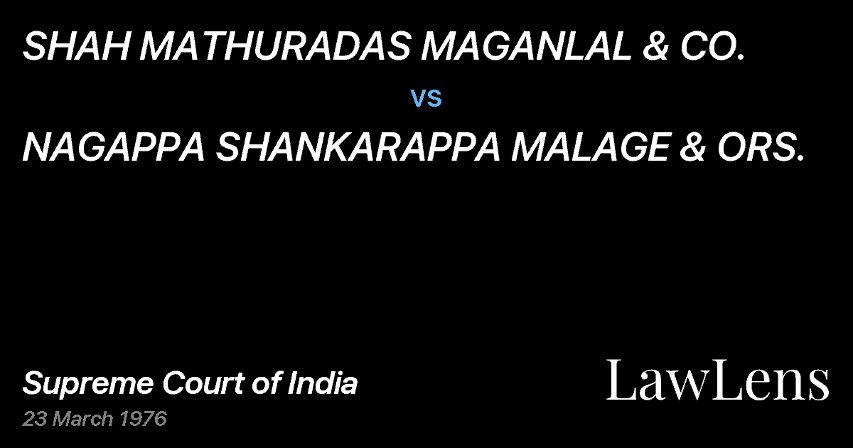 Preview image for SHAH MATHURADAS MAGANLAL & CO. vs. NAGAPPA SHANKARAPPA MALAGE & ORS.