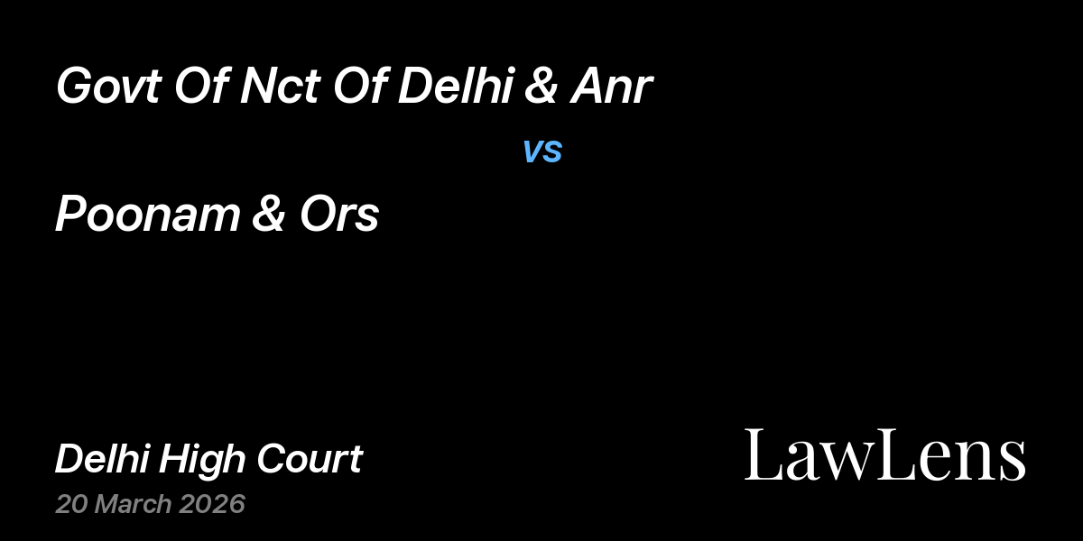 Preview image for Govt Of Nct Of Delhi & Anr vs. Poonam & Ors