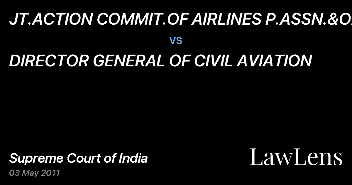 Preview image for JT.ACTION COMMIT.OF AIRLINES P.ASSN.&ORS vs. DIRECTOR GENERAL OF CIVIL AVIATION