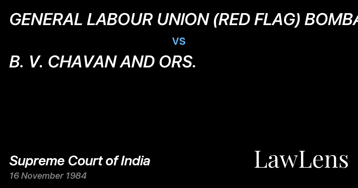 Preview image for GENERAL LABOUR UNlON (RED FLAG) BOMBAY vs. B. V. CHAVAN AND ORS.