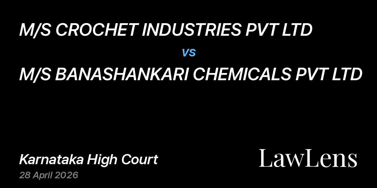Preview image for M/S CROCHET INDUSTRIES PVT LTD vs. M/S BANASHANKARI CHEMICALS PVT LTD