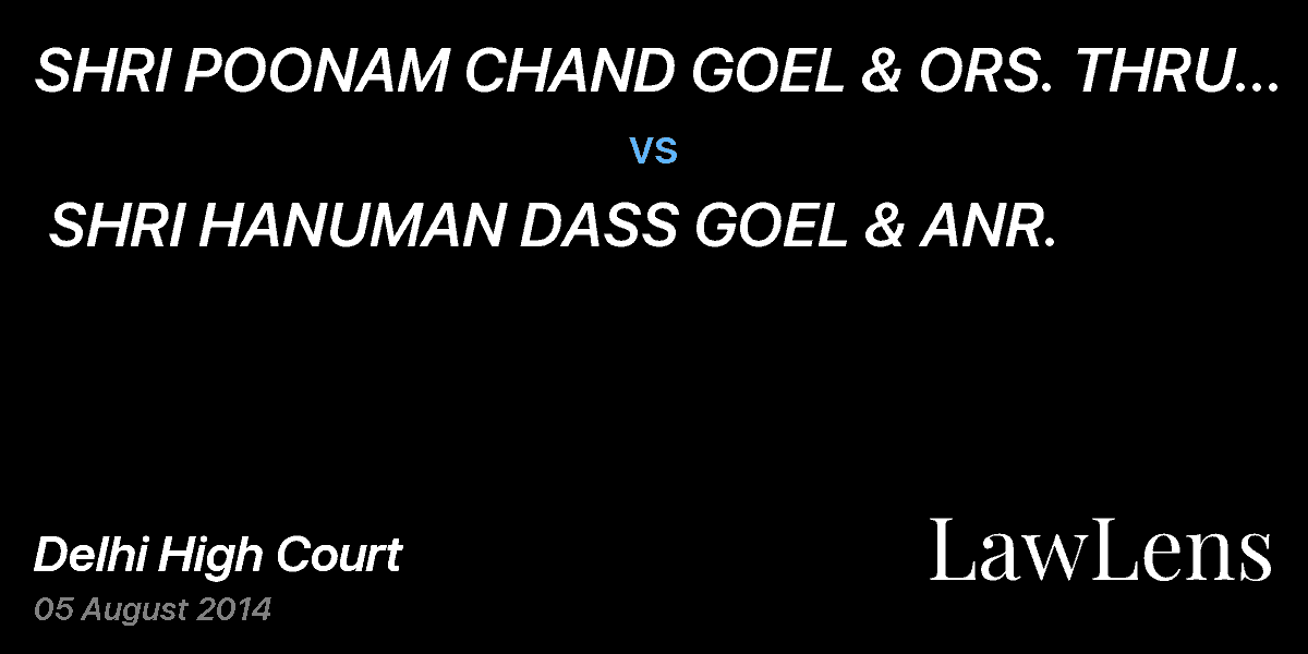 Preview image for SHRI POONAM CHAND GOEL & ORS. THRU LEGAL HEIRS   vs.  SHRI HANUMAN DASS GOEL & ANR.