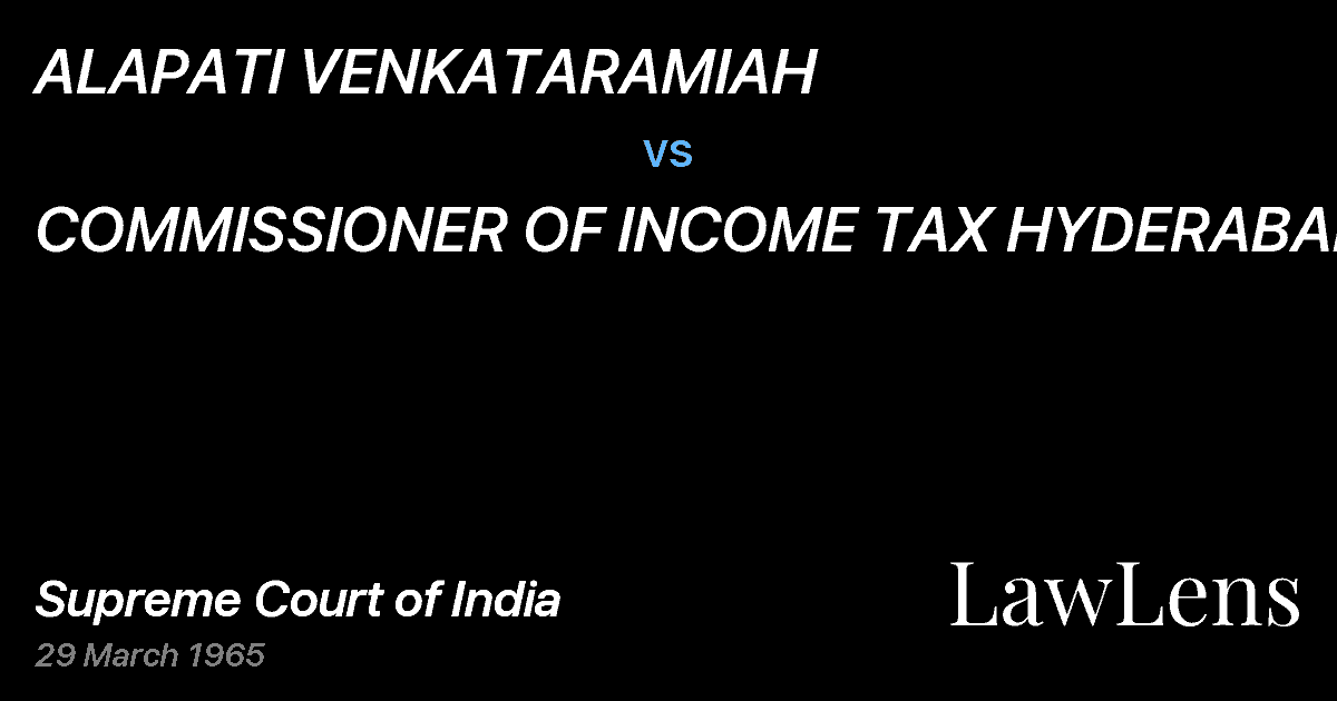 Preview image for ALAPATI VENKATARAMIAH vs. COMMISSIONER OF INCOME TAX HYDERABAD